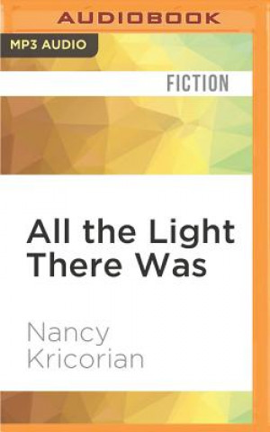 Digital All the Light There Was Nancy Kricorian
