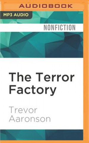 Digital The Terror Factory: Inside the FBI's Manufactured War on Terrorism Trevor Aaronson