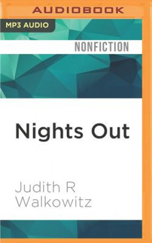 Digital Nights Out: Life in Cosmopolitan London Judith R. Walkowitz