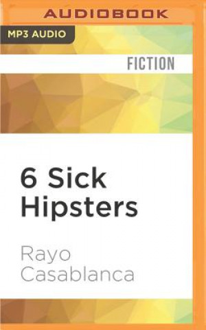 Digital 6 Sick Hipsters Rayo Casablanca