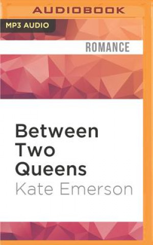 Digital Between Two Queens Kate Emerson