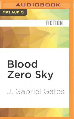 Digital Blood Zero Sky J. Gabriel Gates