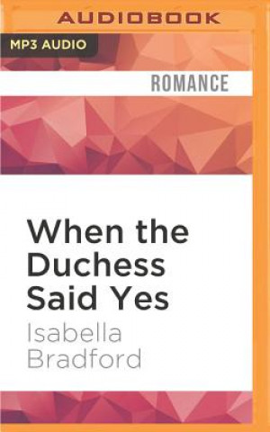 Digital When the Duchess Said Yes Isabella Bradford