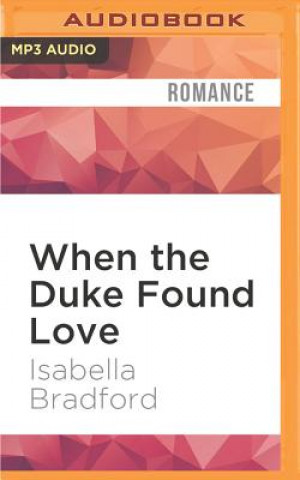 Digital When the Duke Found Love Isabella Bradford