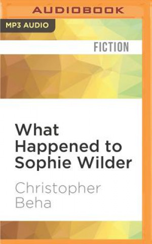 Digital What Happened to Sophie Wilder Christopher Beha