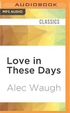 Digital Love in These Days Alec Waugh