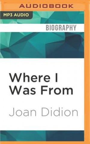 Digital Where I Was from Joan Didion