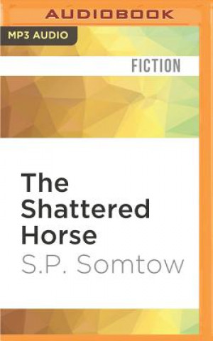 Digital The Shattered Horse S. P. Somtow