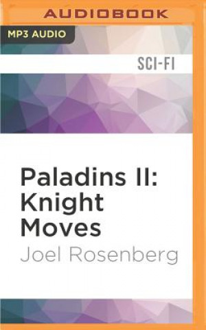 Digital Paladins II: Knight Moves Joel Rosenberg