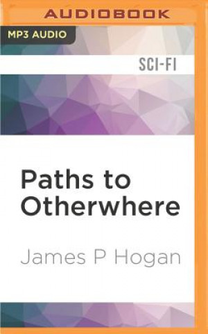 Digital Paths to Otherwhere James P. Hogan