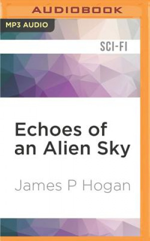 Digital Echoes of an Alien Sky James P. Hogan