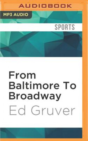 Digital From Baltimore to Broadway: Joe, the Jets, and the Super Bowl III Guarantee Ed Gruver