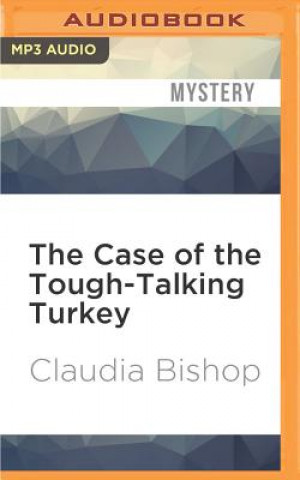 Digital The Case of the Tough-Talking Turkey Claudia Bishop