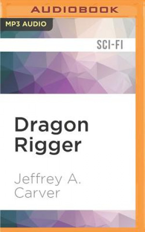 Digital Dragon Rigger Jeffrey A. Carver