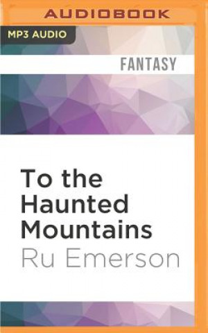 Digital To the Haunted Mountains Ru Emerson