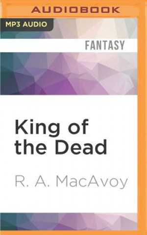 Digital King of the Dead R. A. MacAvoy