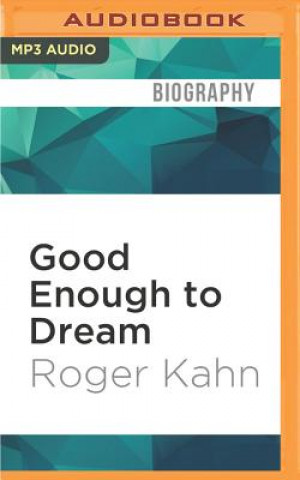 Digital Good Enough to Dream Roger Kahn