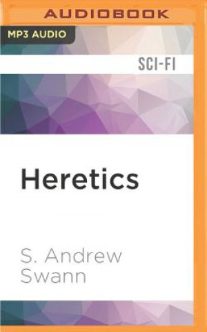 Digital Heretics S. Andrew Swann