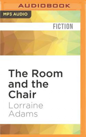 Digital The Room and the Chair Lorraine Adams