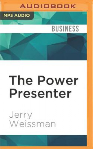 Digital The Power Presenter: Technique, Style, and Strategy from America's Top Speaking Coach Jerry Weissman