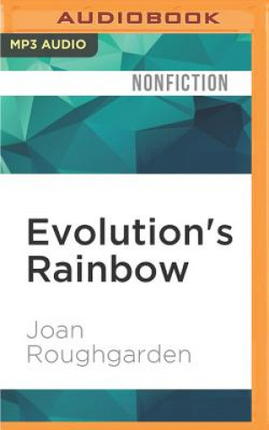 Digital Evolution's Rainbow: Diversity, Gender, and Sexuality in Nature and People, with a New Preface Joan Roughgarden