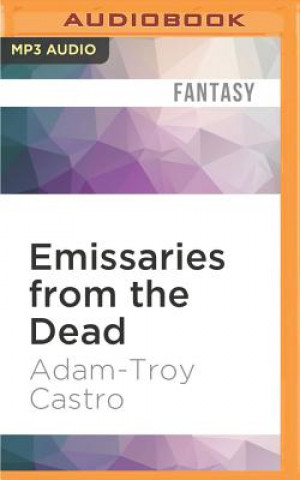 Digital Emissaries from the Dead Adam-Troy Castro