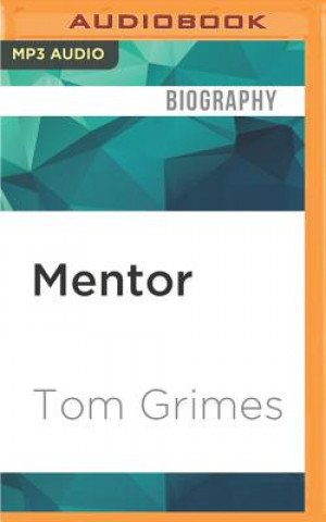 Digital Mentor: A Memoir Tom Grimes