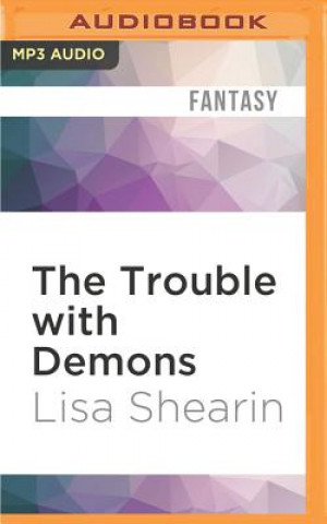 Digital The Trouble with Demons Lisa Shearin