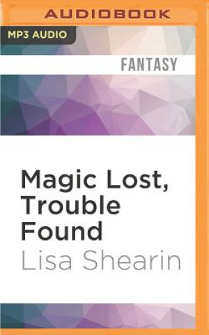 Digital Magic Lost, Trouble Found Lisa Shearin