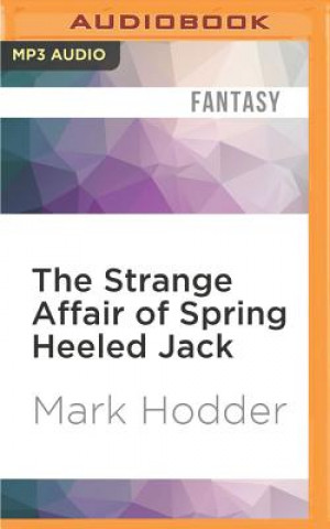 Digital The Strange Affair of Spring Heeled Jack Mark Hodder