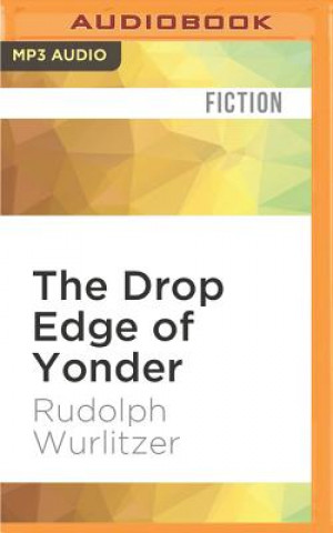 Digital The Drop Edge of Yonder Rudolph Wurlitzer