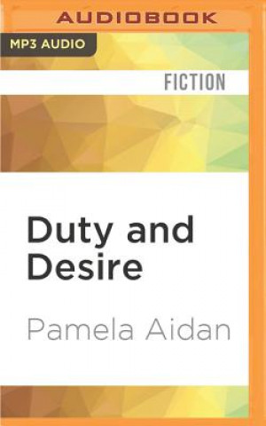 Audio Duty and Desire: A Novel of Fitzwilliam Darcy, Gentleman Pamela Aidan