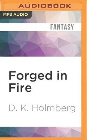 Digital Forged in Fire D. K. Holmberg