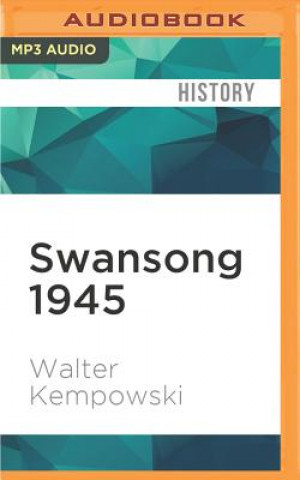 Numérique Swansong 1945: A Collective Diary of the Last Days of the Third Reich Walter Kempowski