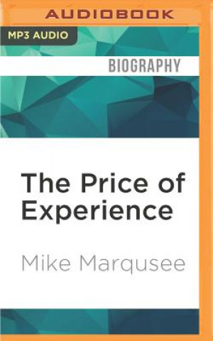 Digital The Price of Experience: Writings on Living with Cancer Mike Marqusee