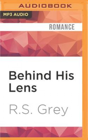 Digital Behind His Lens R. S. Grey