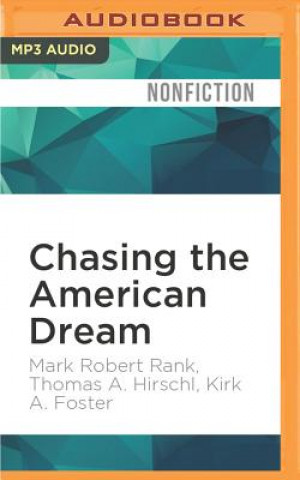 Digital Chasing the American Dream: Understanding What Shapes Our Fortunes Mark Robert Rank