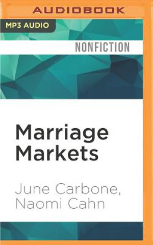 Digital Marriage Markets: How Inequality Is Remaking the American Family June Carbone