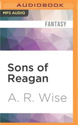 Digital Sons of Reagan A. R. Wise