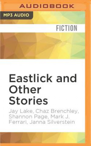 Digital Eastlick and Other Stories Jay Lake