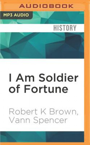 Digital I Am Soldier of Fortune: Dancing with Devils Robert K. Brown