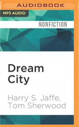Digital Dream City: Race, Power, and the Decline of Washington, D.C. Harry S. Jaffe