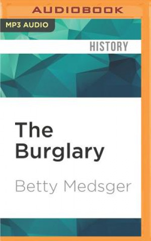 Numérique The Burglary: The Discovery of J. Edgar Hoover's Secret FBI Betty Medsger