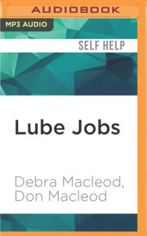 Digital Lube Jobs: A Woman's Guide to Great Maintenance Sex Debra Macleod