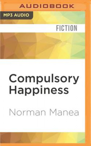 Digital Compulsory Happiness Norman Manea