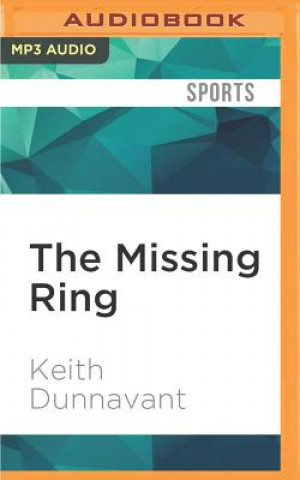 Numérique The Missing Ring: How Bear Bryant and the 1966 Alabama Crimson Tide Were Denied College Football's Most Elusive Prize Keith Dunnavant