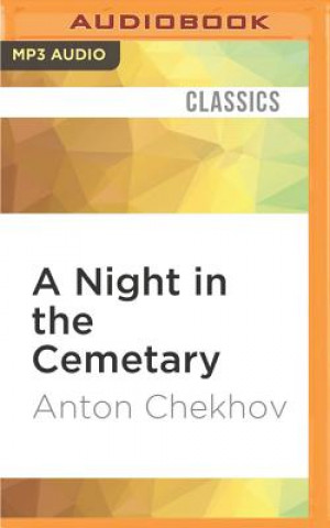 Digital A Night in the Cemetary: And Other Stories of Crime and Suspense Anton Pavlovich Chekhov