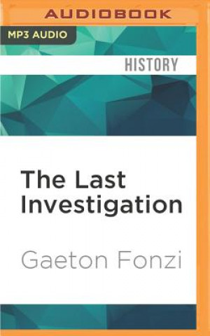 Digital The Last Investigation: A Former Federal Investigator Reveals the Conspiracy to Kill JFK Gaeton Fonzi