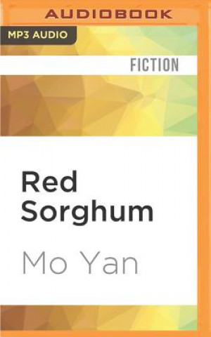 Digital Red Sorghum: A Novel of China Mo Yan