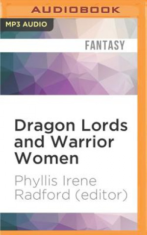 Digital Dragon Lords and Warrior Women Phyllis Irene Radford (Editor)